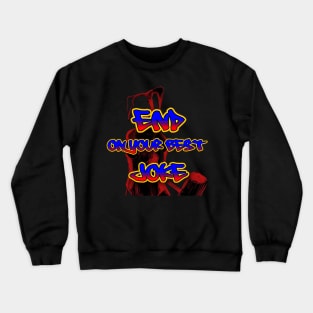 Your Best Joke Crewneck Sweatshirt